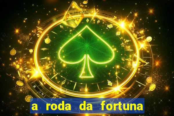 a roda da fortuna tarot conselho